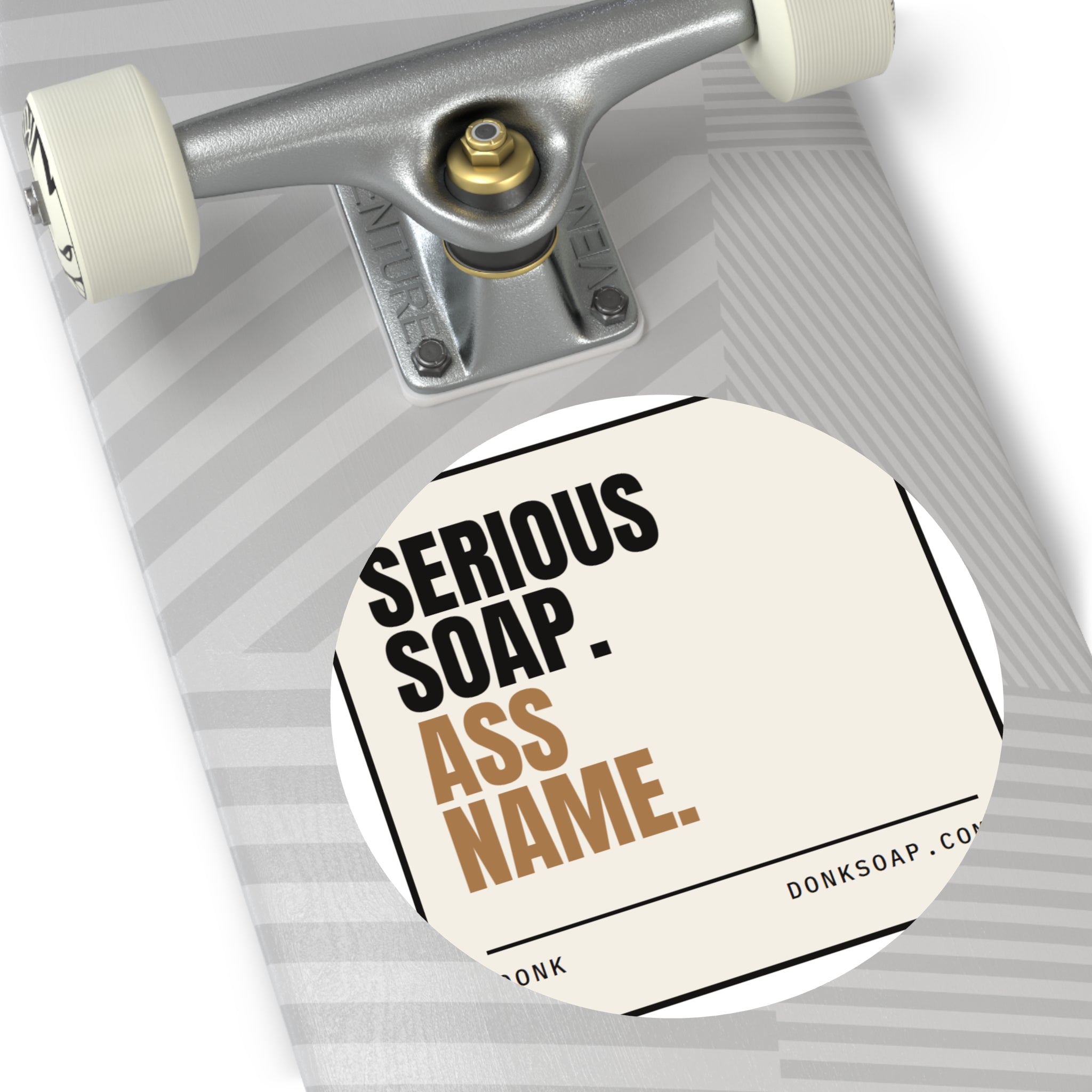 Serious Soap. Ass Name. | Vinyl Sticker