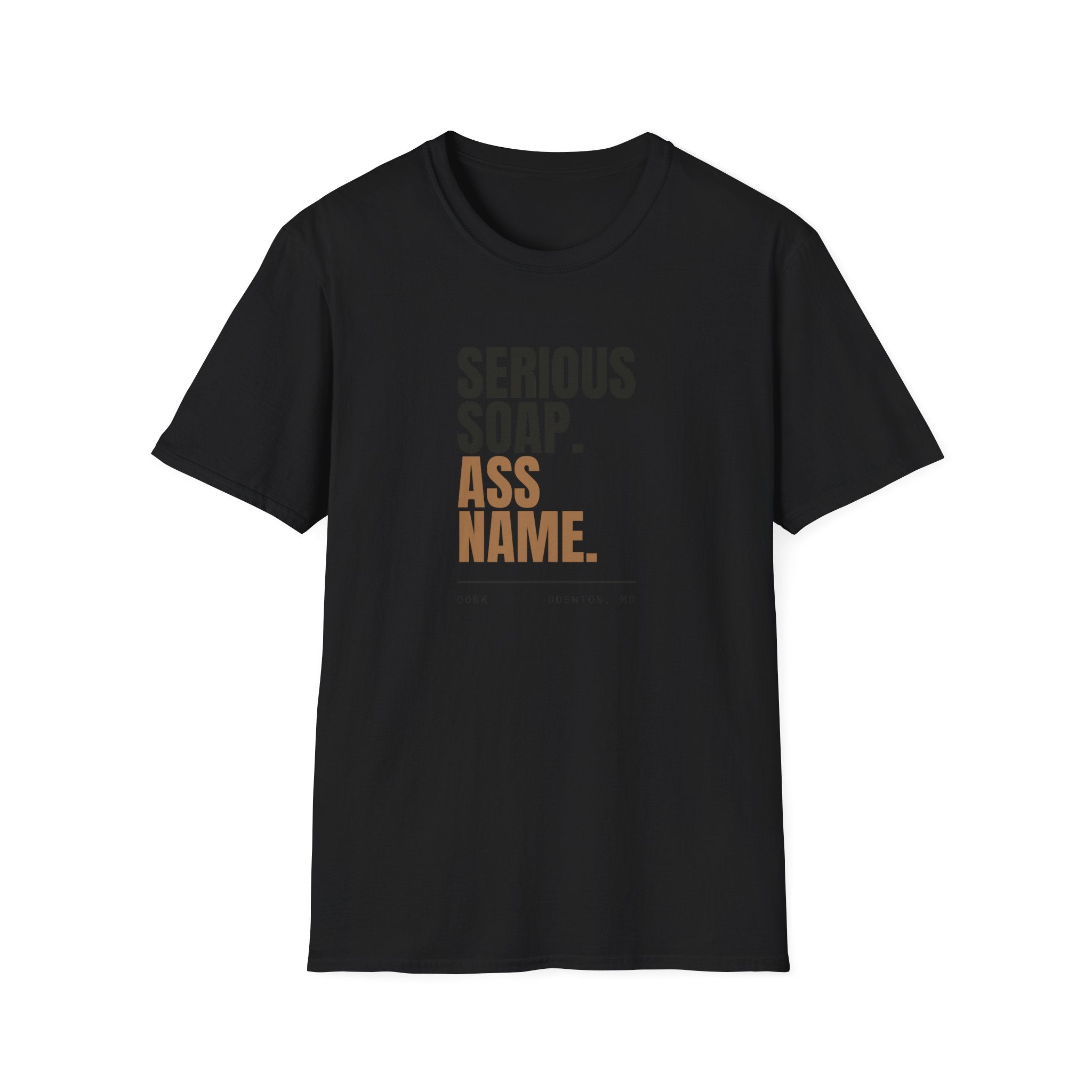 Serious Soap. Ass Name. | Tee