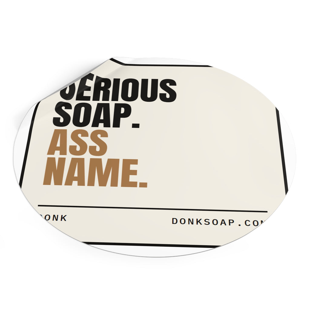 Serious Soap. Ass Name. | Vinyl Sticker