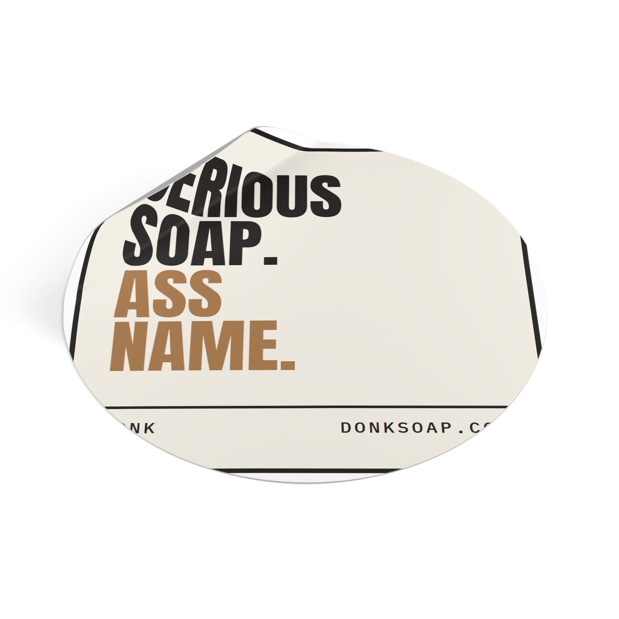 Serious Soap. Ass Name. | Vinyl Sticker