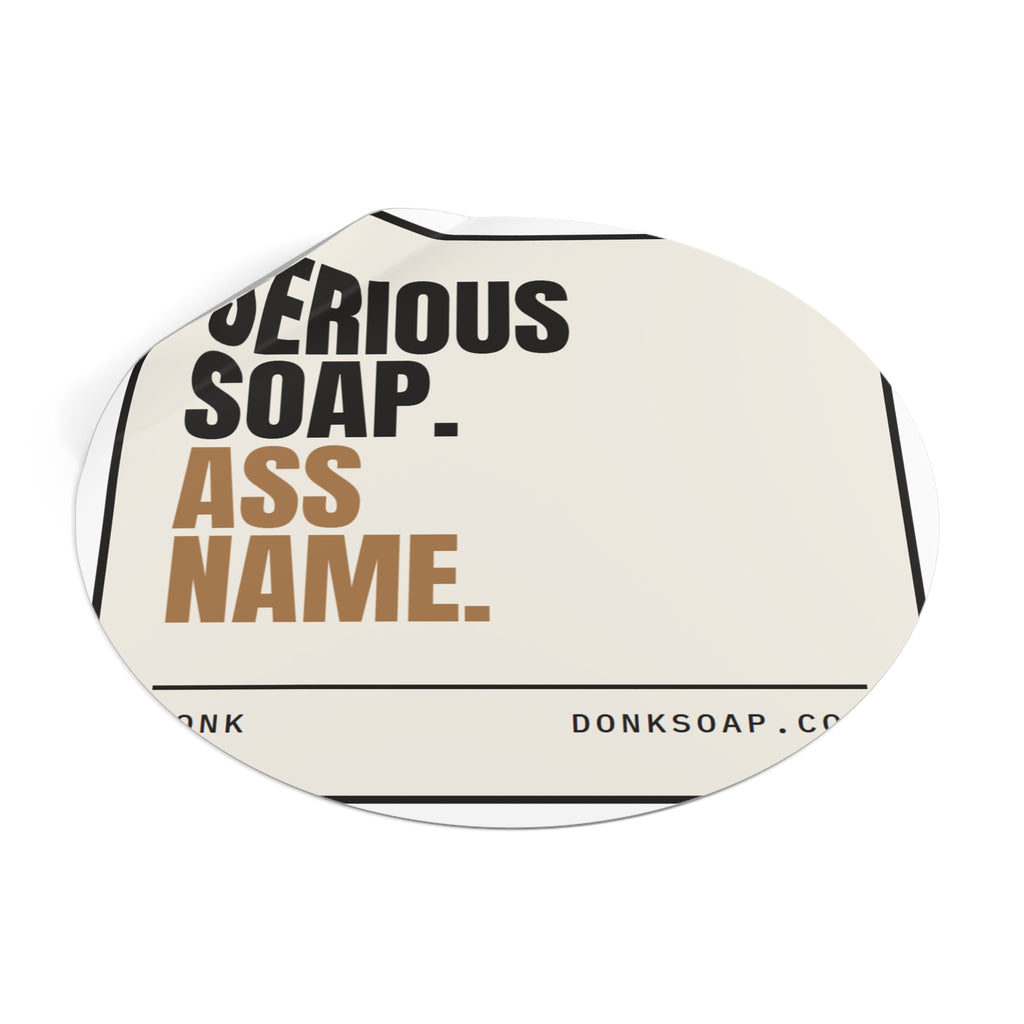Serious Soap. Ass Name. | Vinyl Sticker