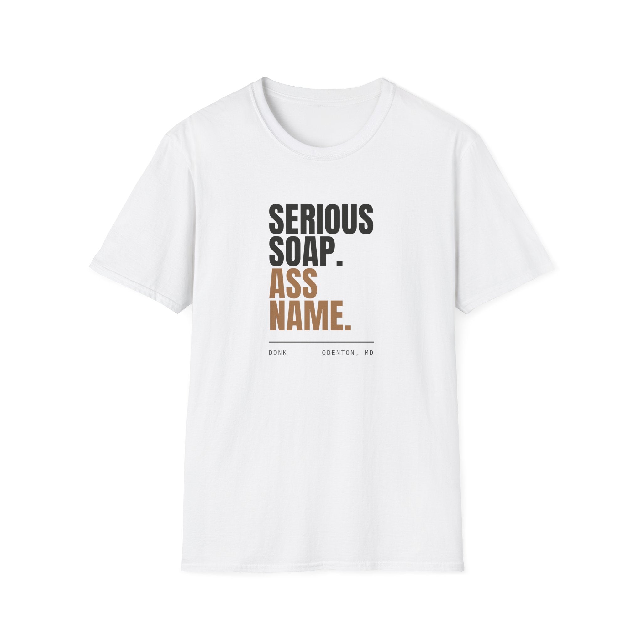 Serious Soap. Ass Name. | Tee
