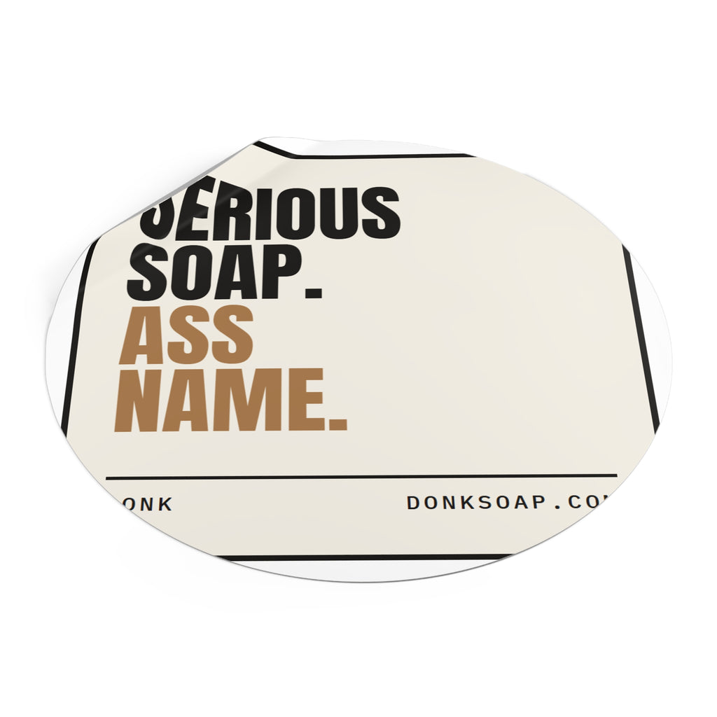 Serious Soap. Ass Name. | Vinyl Sticker