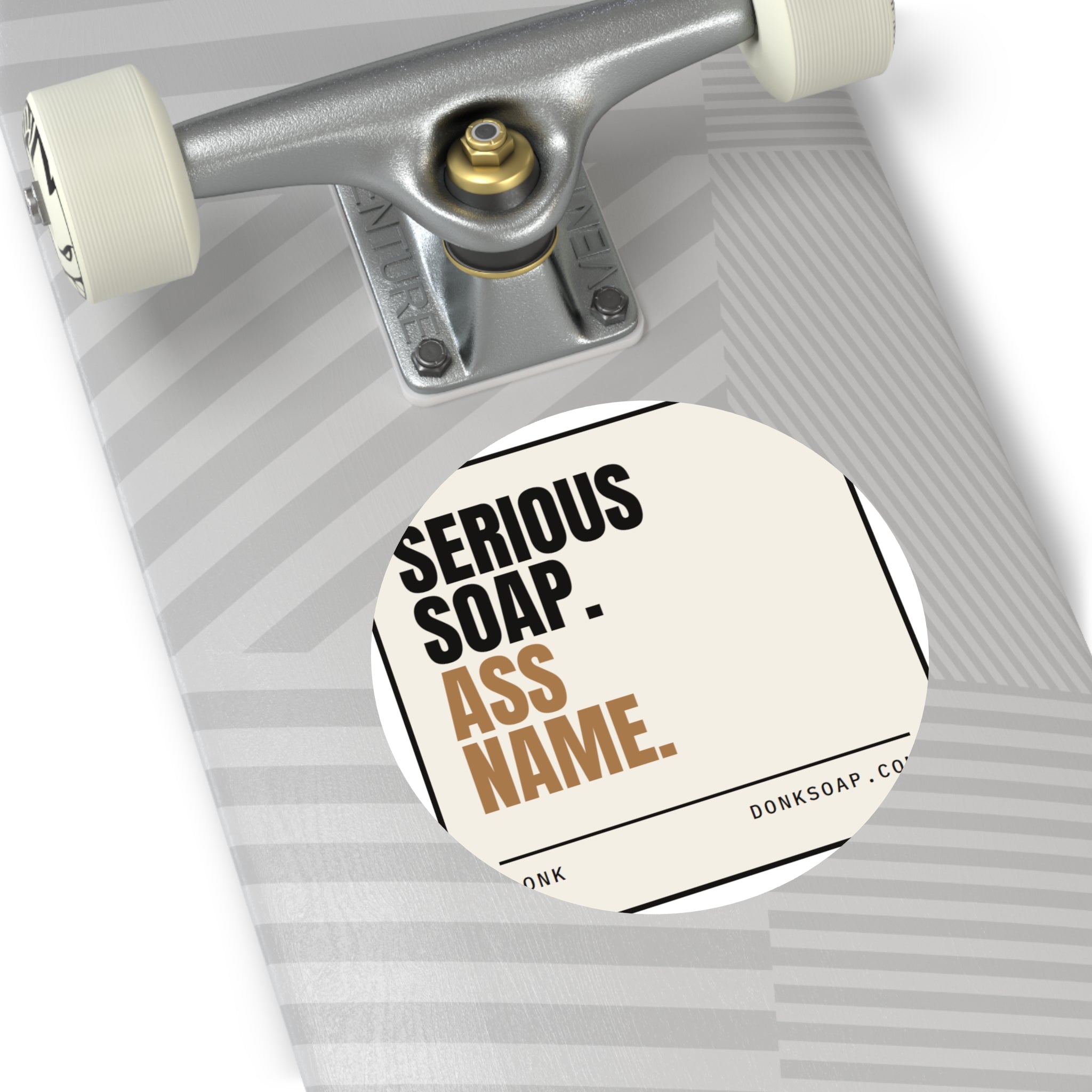 Serious Soap. Ass Name. | Vinyl Sticker